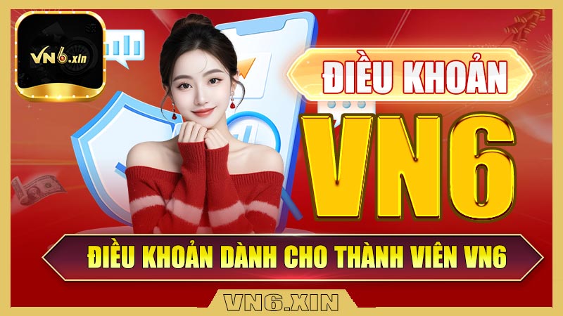 Điều khoản dành cho thành viên Vn6