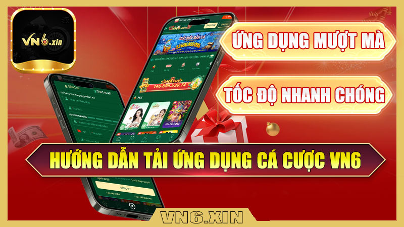 Hướng dẫn tải ứng dụng cá cược Vn6 về điện thoại