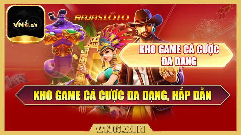 Kho game cá cược đa dạng, thỏa mãn mọi đam mê giải trí