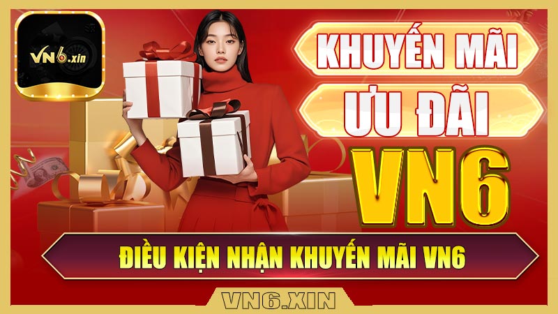 Điều kiện nhận khuyến mãi Vn6