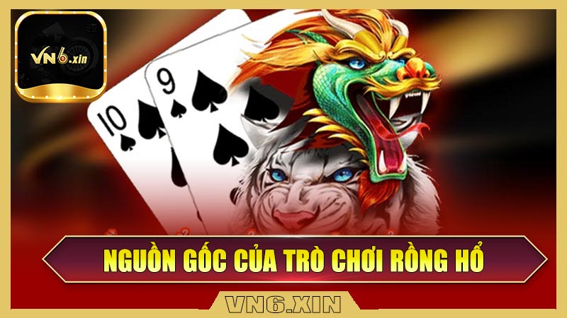 Nguồn gốc của trò chơi rồng hổ