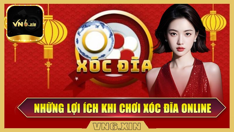 Những lợi ích khi chơi xóc đĩa online