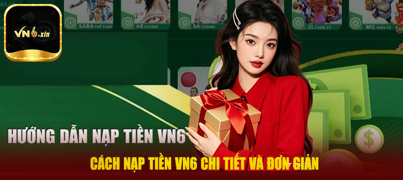 Cách nạp tiền VN6 chi tiết và đơn giản