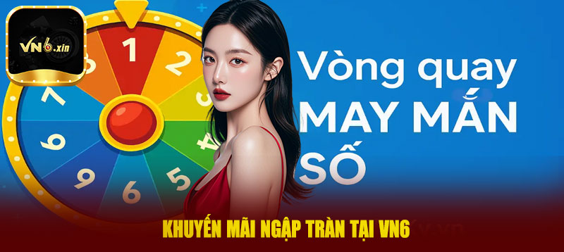Khuyến mãi ngập tràn tại VN6