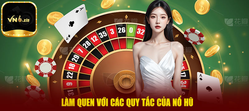 Làm quen với các quy tắc của nổ hũ