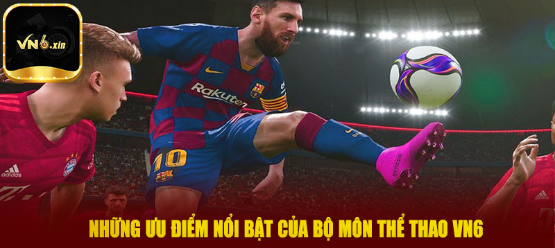  Những ưu điểm nổi bật của bộ môn thể thao VN6
