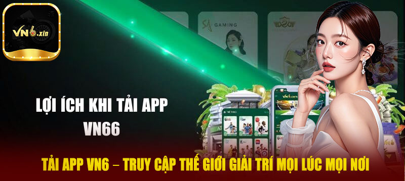 Tải app VN6 – Truy cập thế giới giải trí mọi lúc mọi nơi