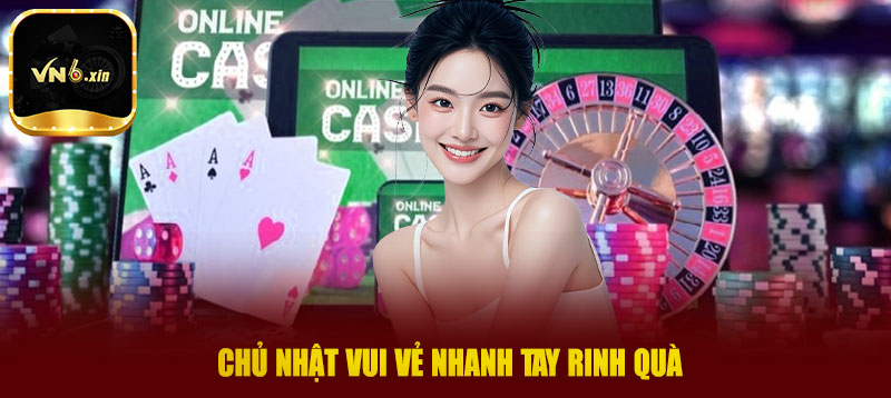 Chủ nhật vui vẻ nhanh tay rinh quà